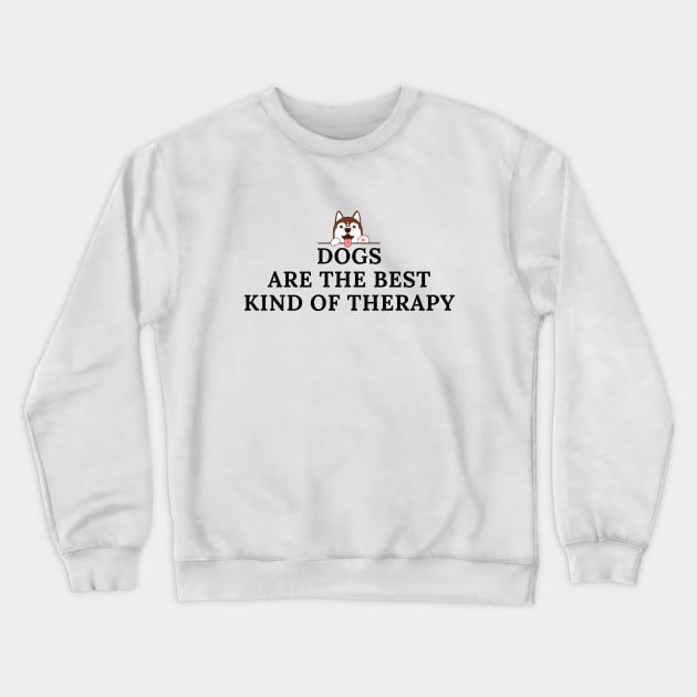 Dogs Are The Best Kind of Therapy Crewneck Sweatshirt by DMS DESIGN